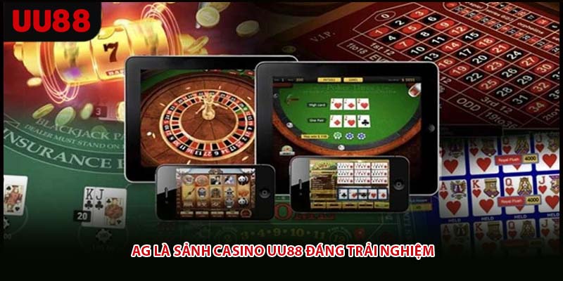AG là sảnh casino U88 đáng trải nghiệm