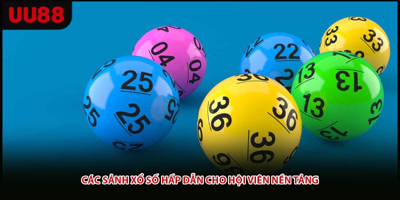 Các sảnh xổ số hấp dẫn cho hội viên nền tảng