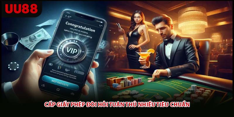 Cấp giấy phép đòi hỏi tuân thủ nhiều tiêu chuẩn