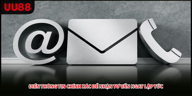 Điền thông tin chính xác để nhận tư vấn ngay lập tức