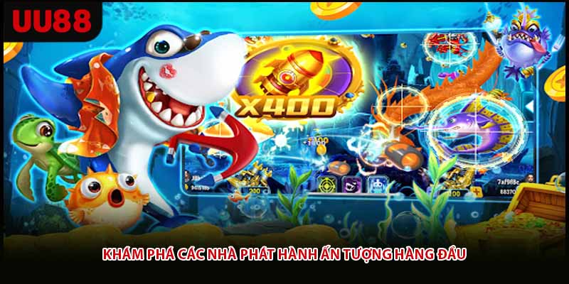 Khám phá các nhà phát hành ấn tượng hàng đầu