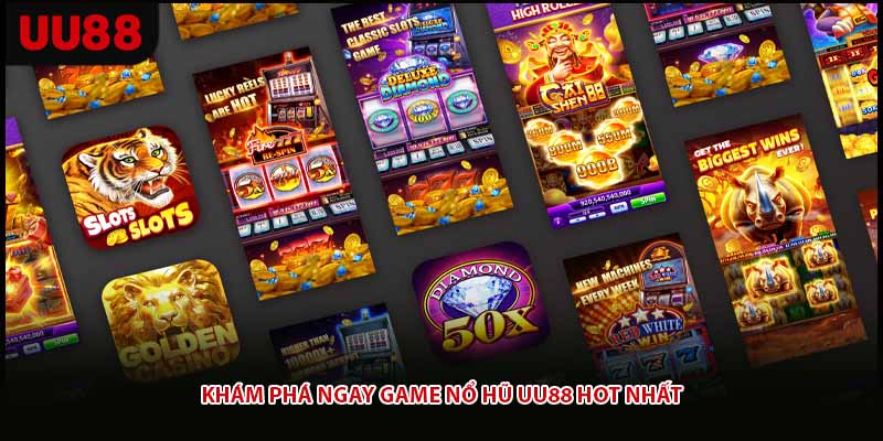 Khám phá ngay game nổ hũ UU88 hot nhất