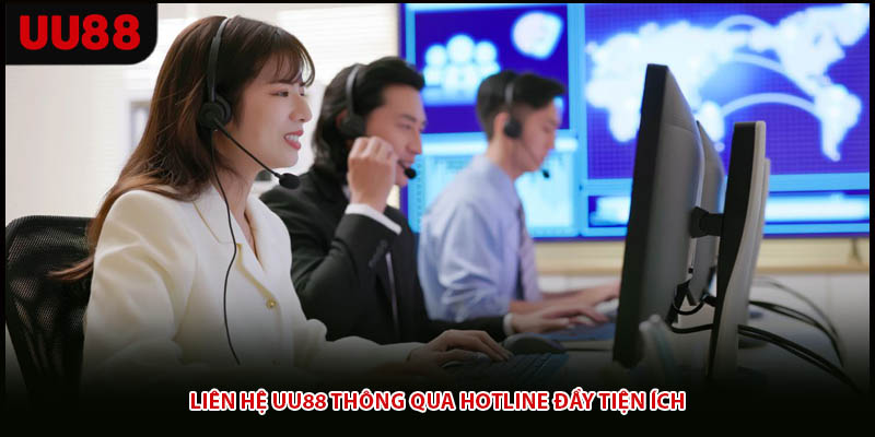 Liên hệ UU88 thông qua hotline đầy tiện ích