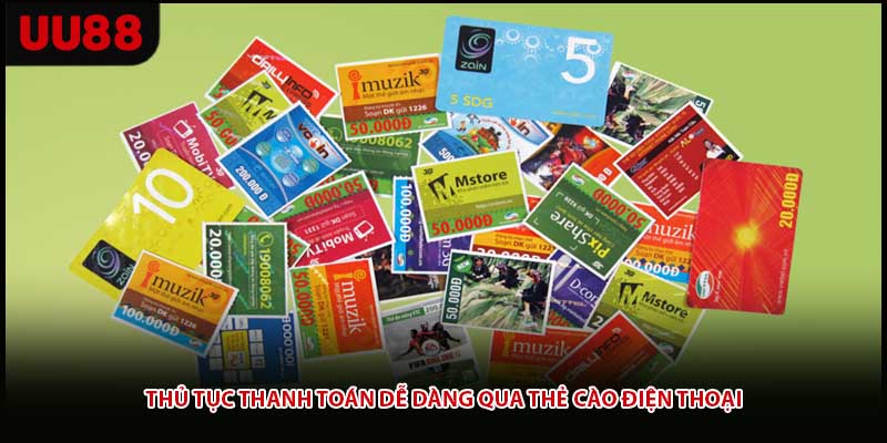 Thủ tục thanh toán dễ dàng qua thẻ cào điện thoại